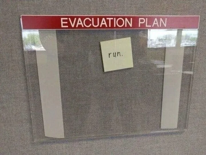 Evacuation Plan: Run!