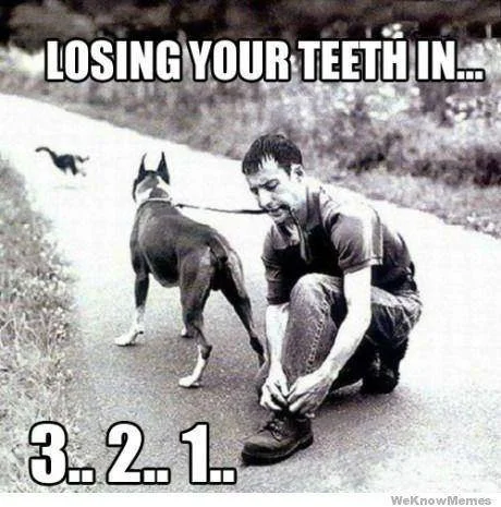Losing Your Teeth