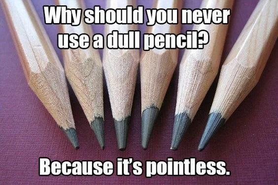 Dull Pencil Pointless