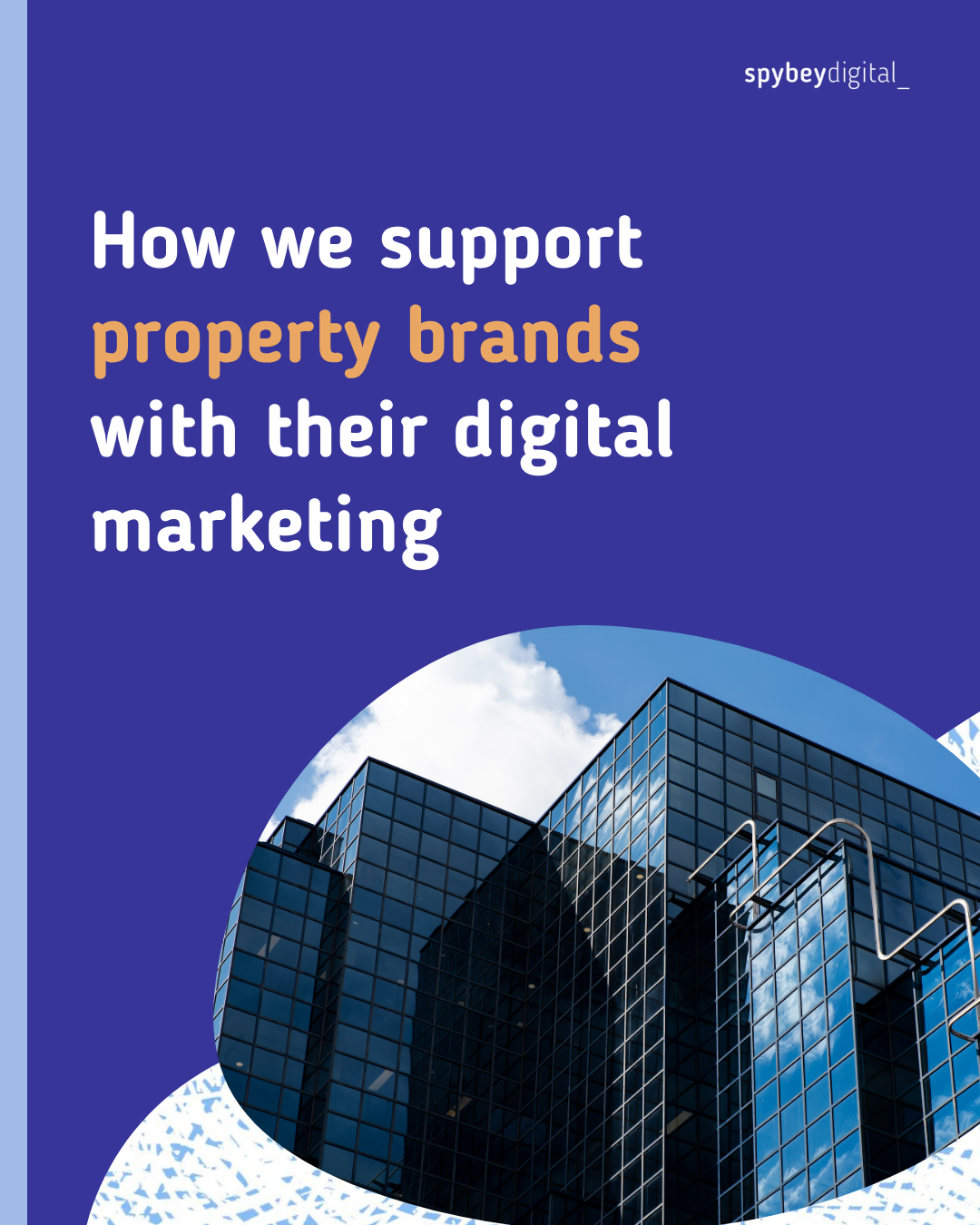 How we support property brands with their digital marketing