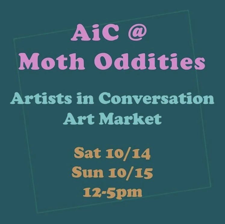 Dark teal square with pink and light blue lettering reading “Aic @ Moth Oddities; Artists in Conversation Art Market”