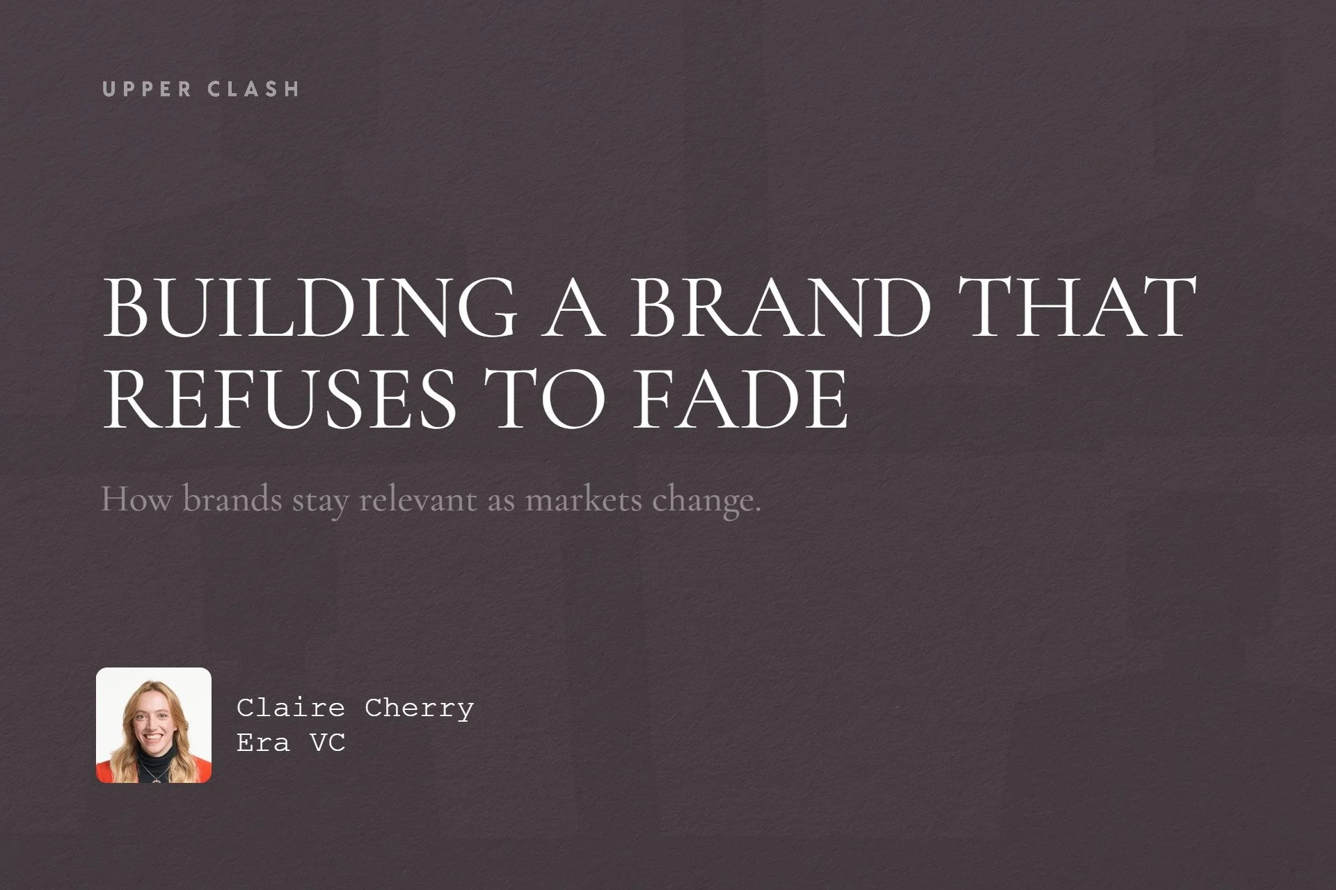 Building a brand that refuses to fade