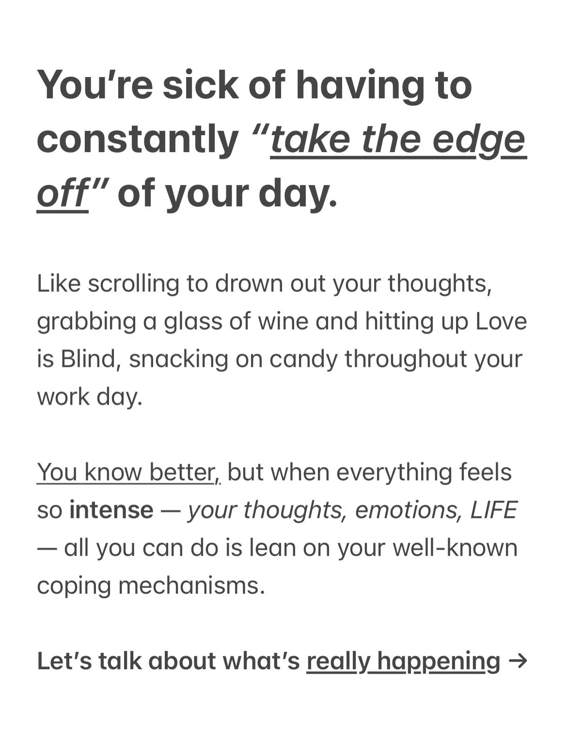 I used to get through my days by powering through with caffeine and exercise&mdash;then calmed down by numbing out to Frasier and a beer. 

I&rsquo;d be online shopping daily so I could have a constant stream of little treats arriving at the house fo
