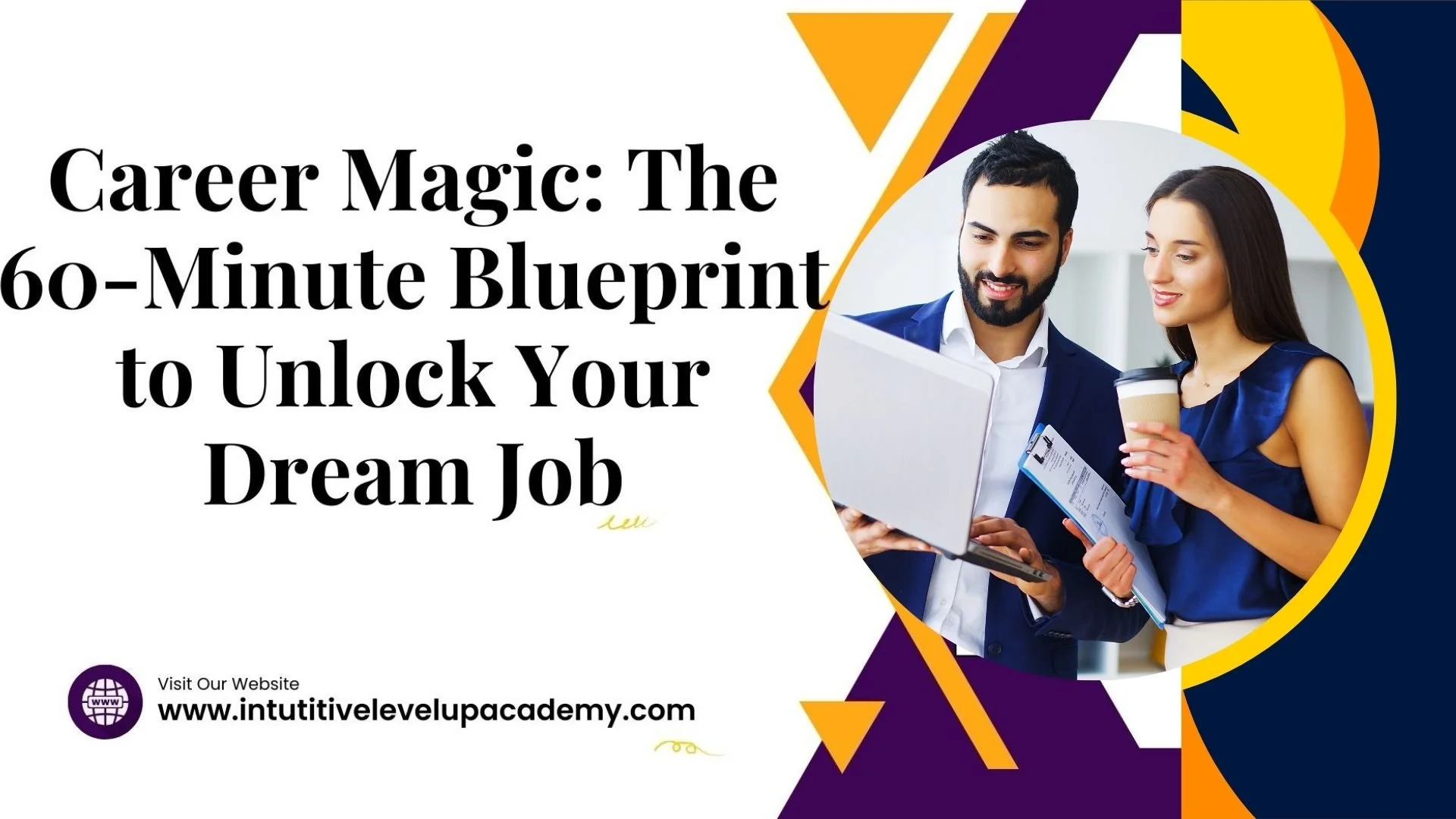 Promotion for career coaching course featuring a man and woman in business attire looking at a laptop and holding a coffee cup, with colorful geometric design elements and text promoting a blueprint to unlock your dream job.