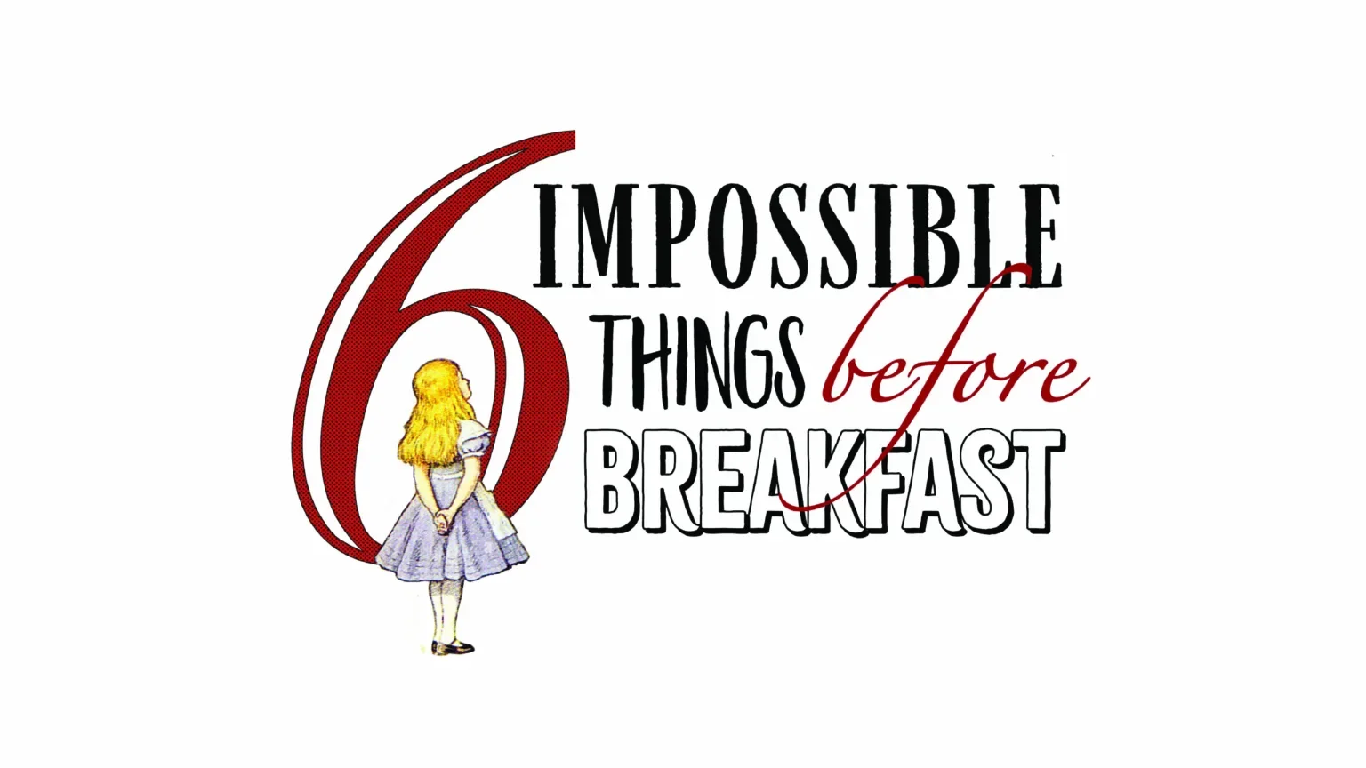 Six Impossible Things before Breakfast, by Lewis Carroll
