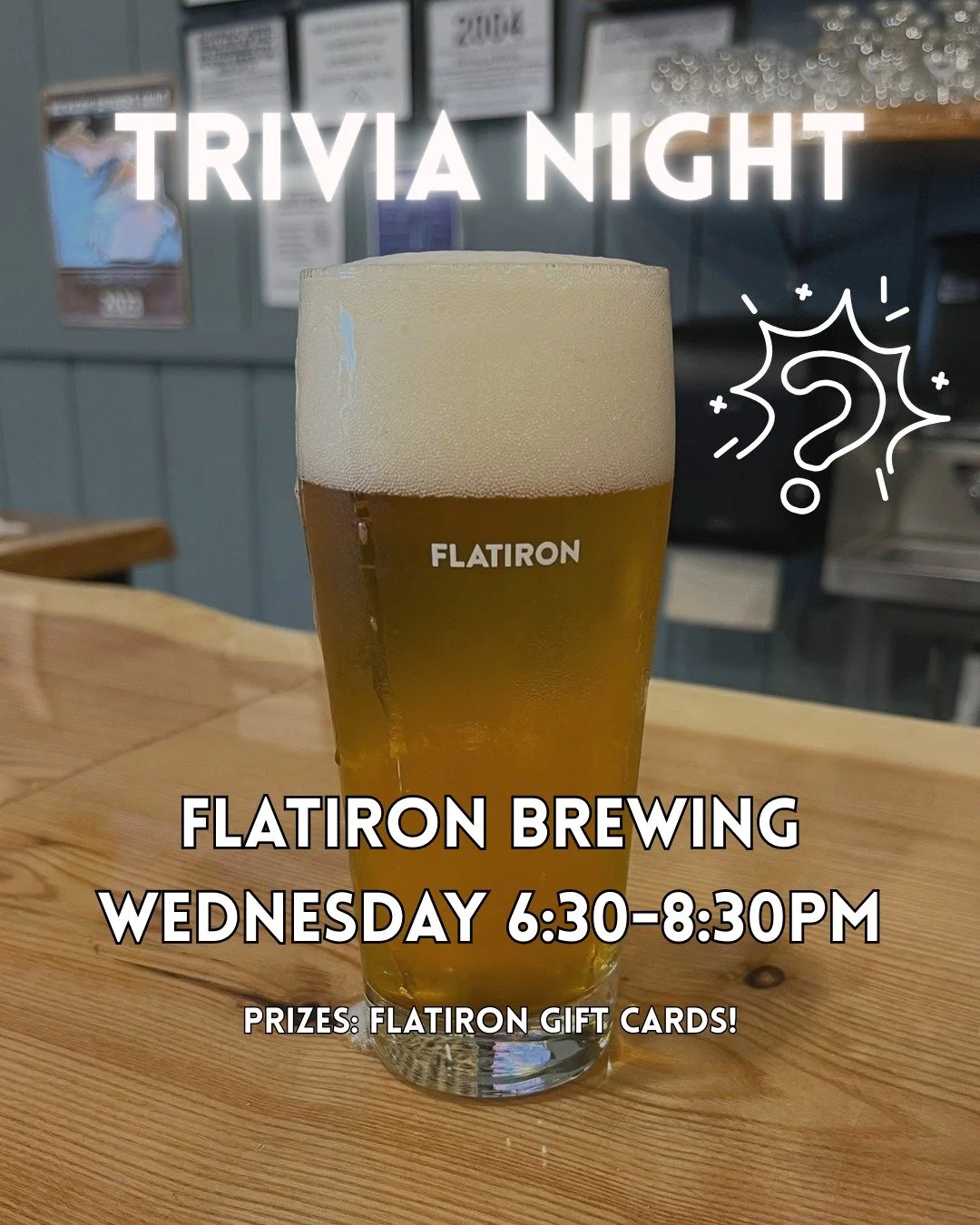 Trivia night tomorrow at Flatiron Brewing! Test your knowledge and win a gift card💰