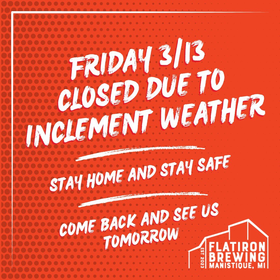 ALERT: We are closing due to inclement weather today! Please be safe!