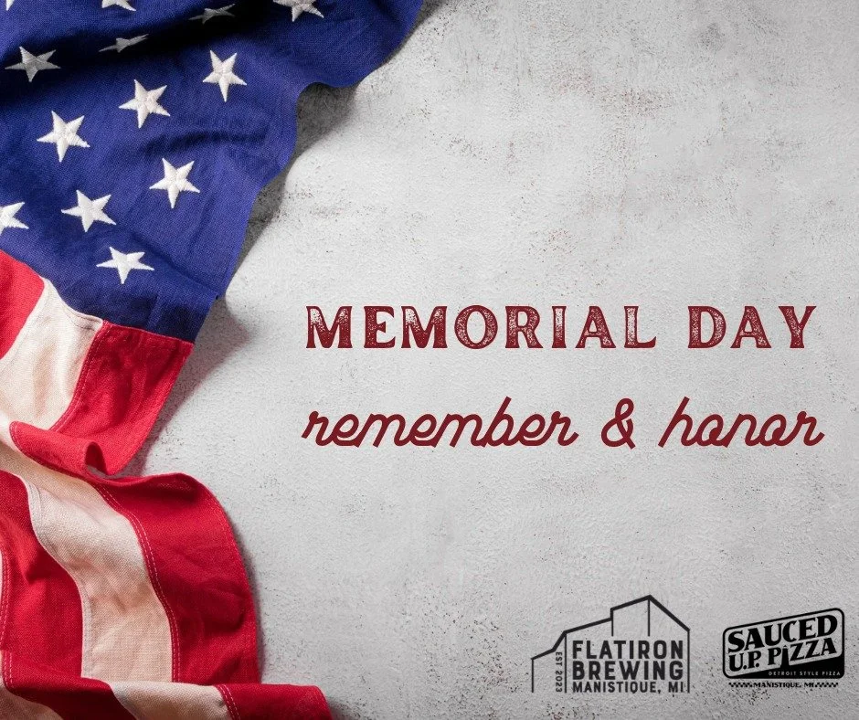 Today we pause to remember and honor those who gave everything for this country and our freedom. Thank you.

We are open today and are now open 7 days a week. #manistique #brewery #MemorialDay