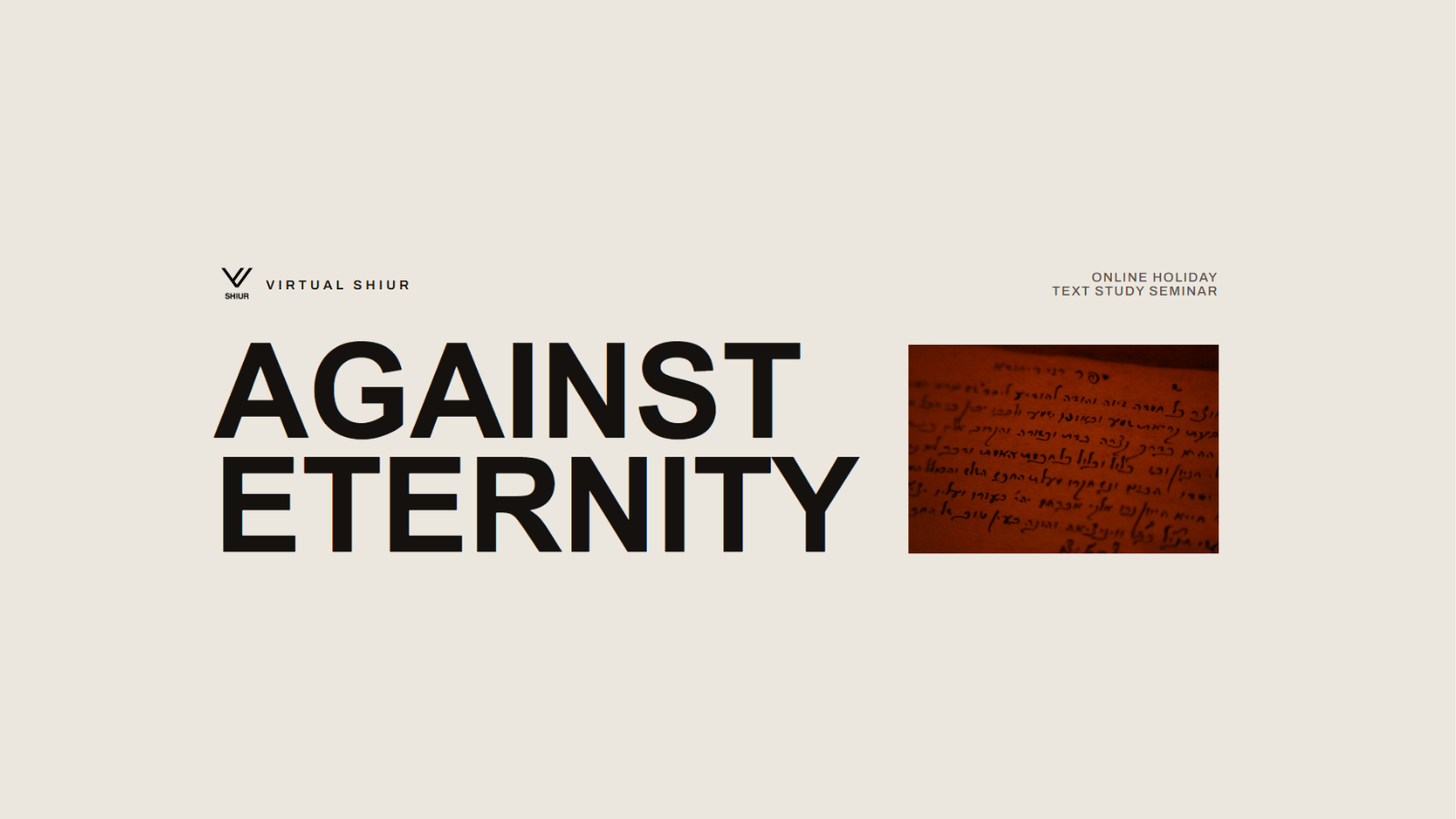 Virtual SHIUR: against eternity Course