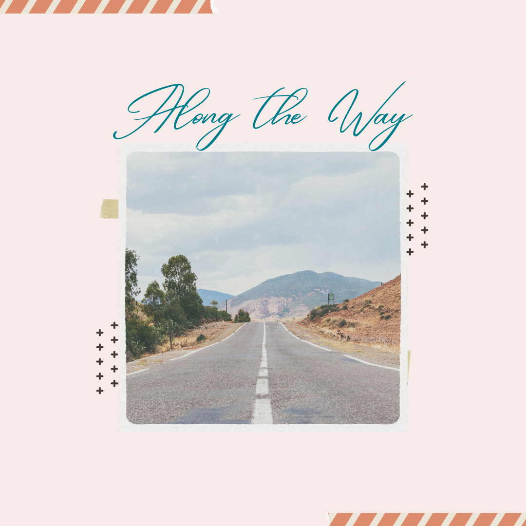 Along the Way