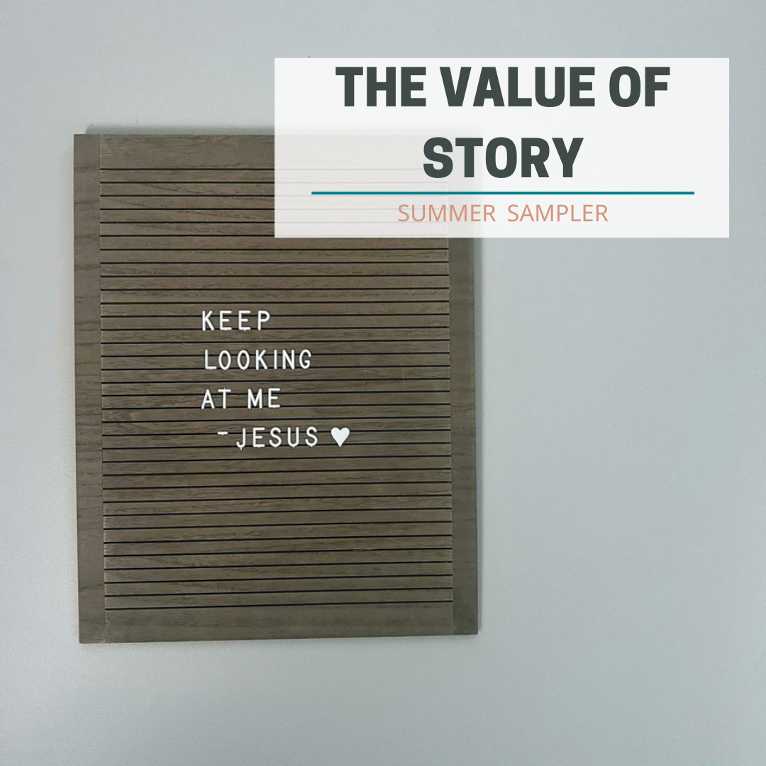 Summer Sampler: The Value of Story