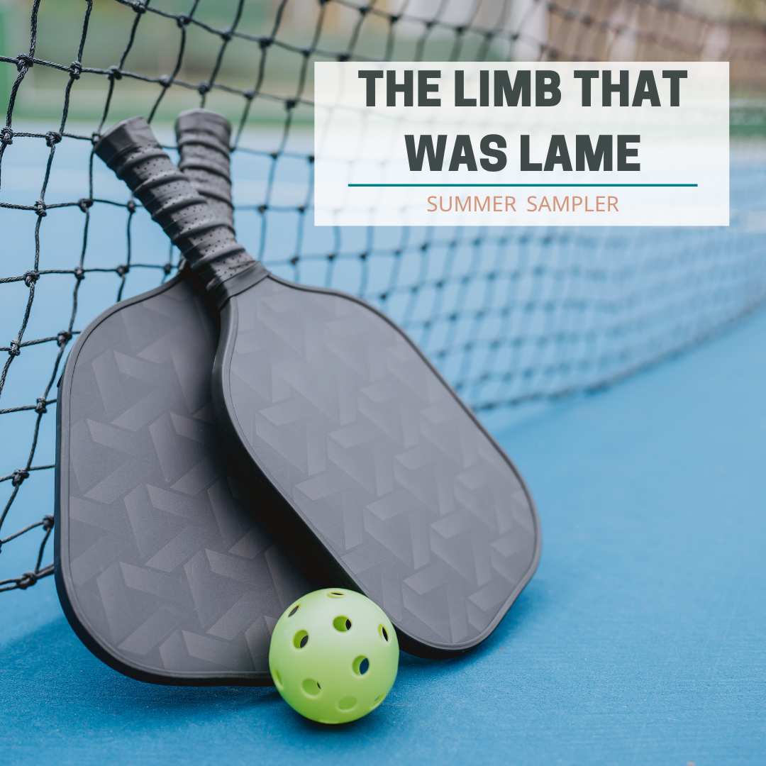 Summer Sampler: The Limb That Was Lame