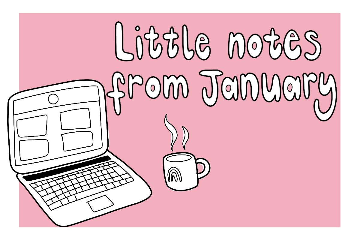 Little Notes From January