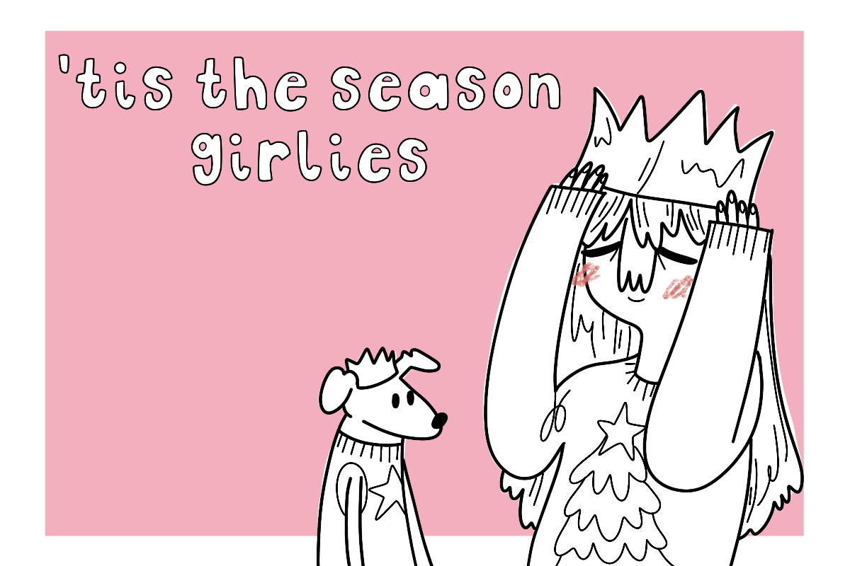 Tis’ the season girlies 