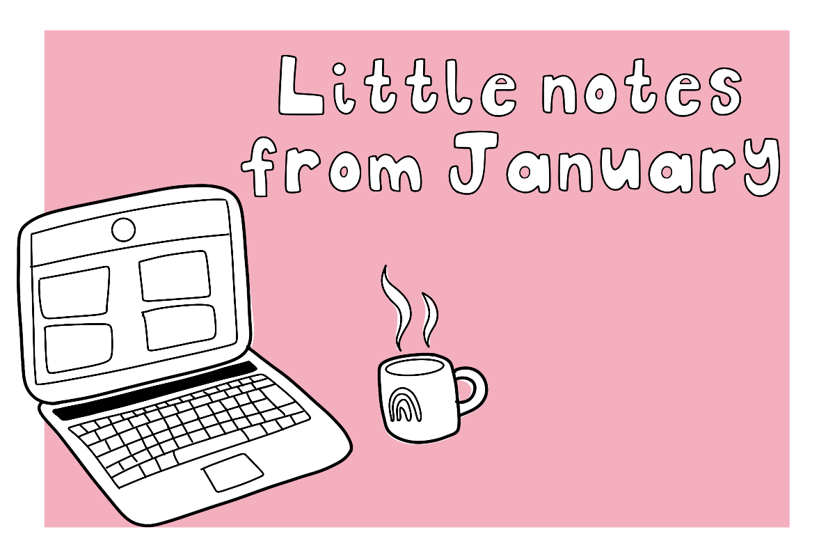 Little Notes From January