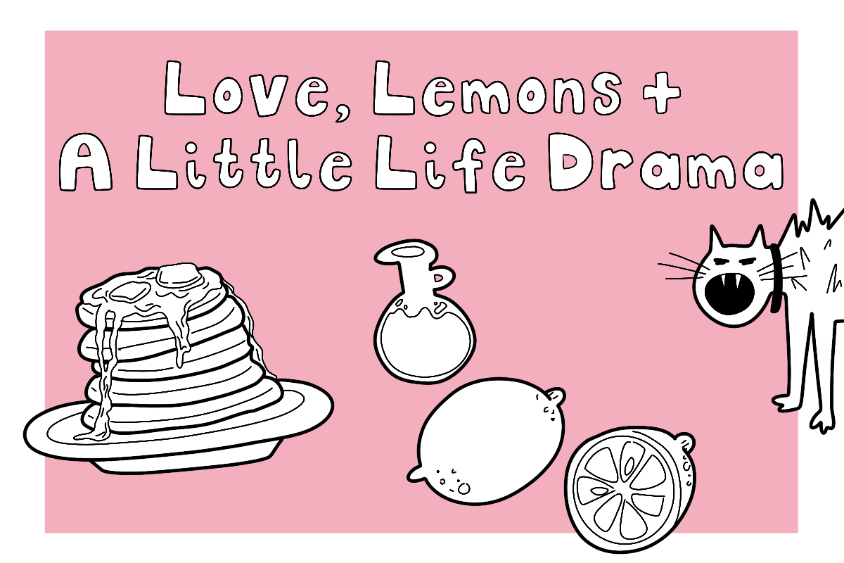 Love, Lemons &amp; A Little Life Drama