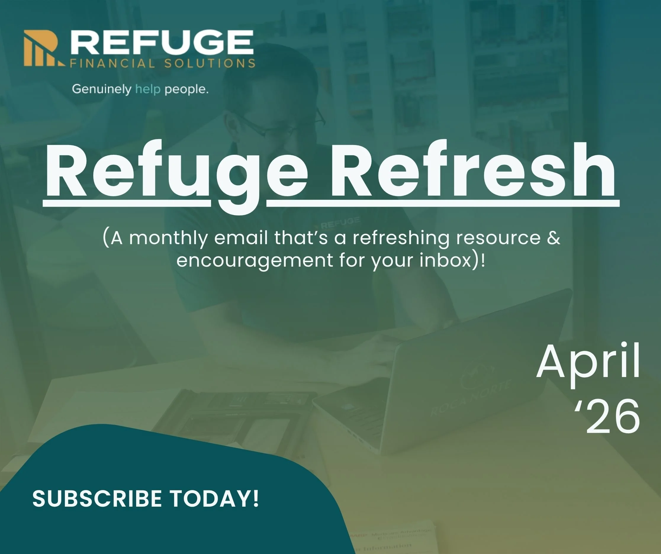 April Refuge Refresh - The Benefit of Tax Season