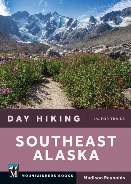 Cover photo of the book Day Hiking Southeast Alaska by Madison Reynolds