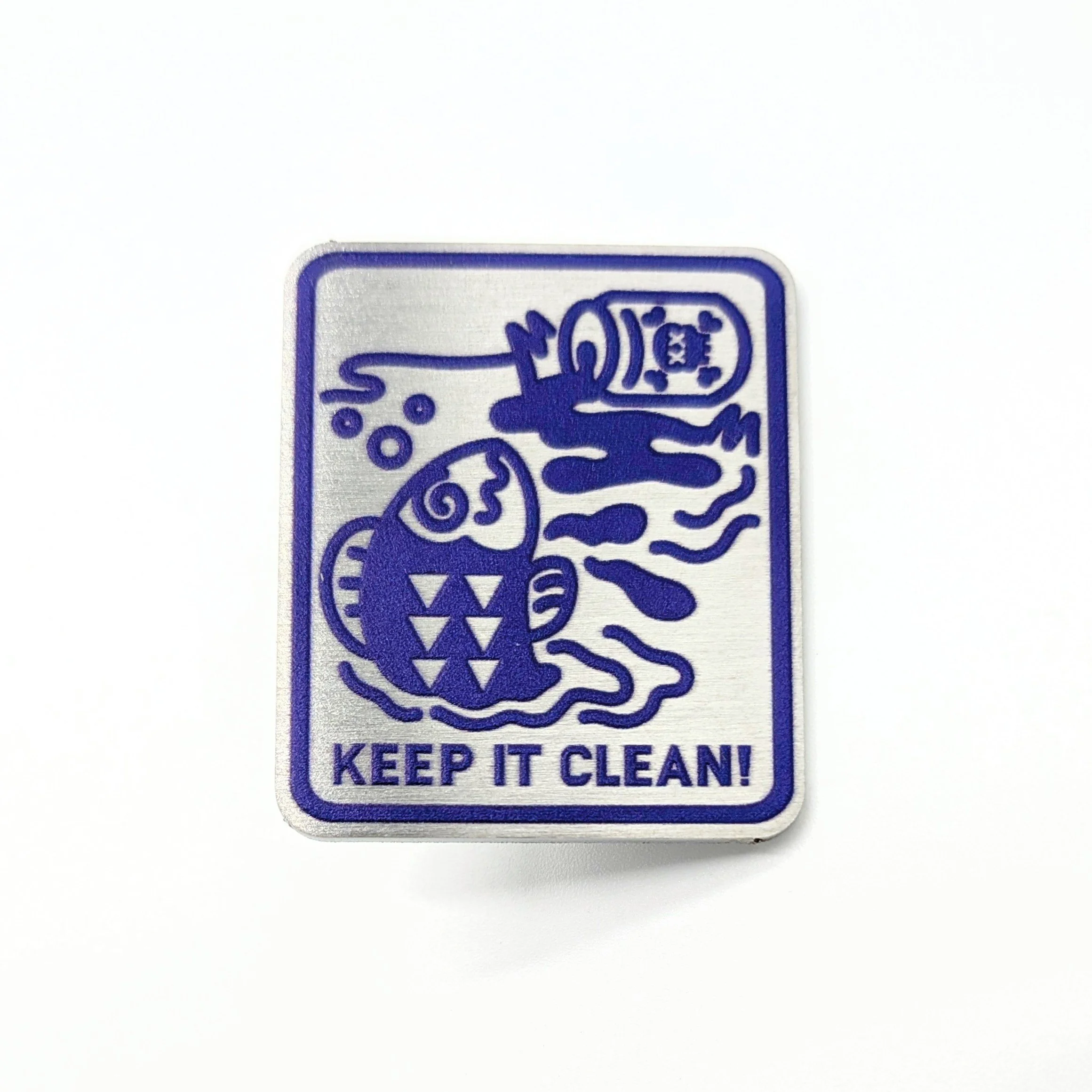 KEEP IT CLEAN Metal Pin