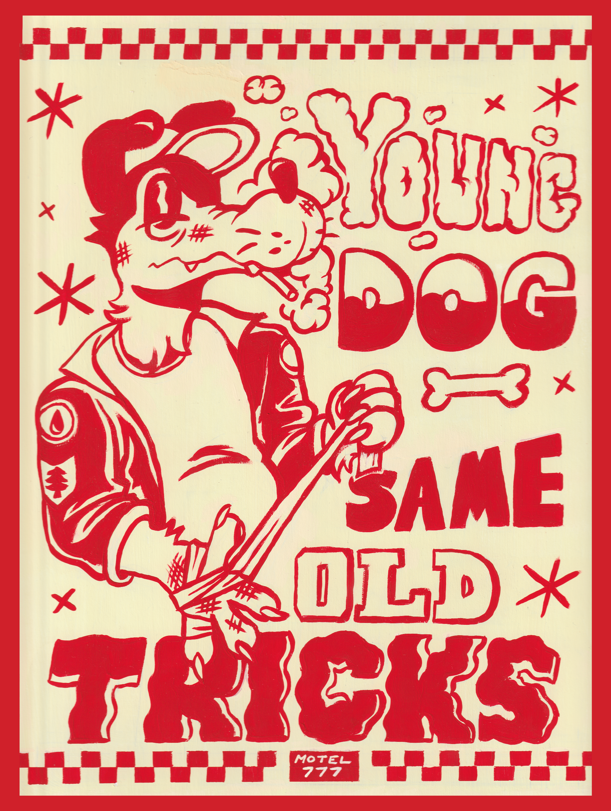 Red & off-white acrylic gouache illustration featuring a beat up cartoon dog in a vintage diner-esque style. The dog is smoking a cigarette, and wrapping their scuffed hand. The text reads: "Young dog, same old tricks".
