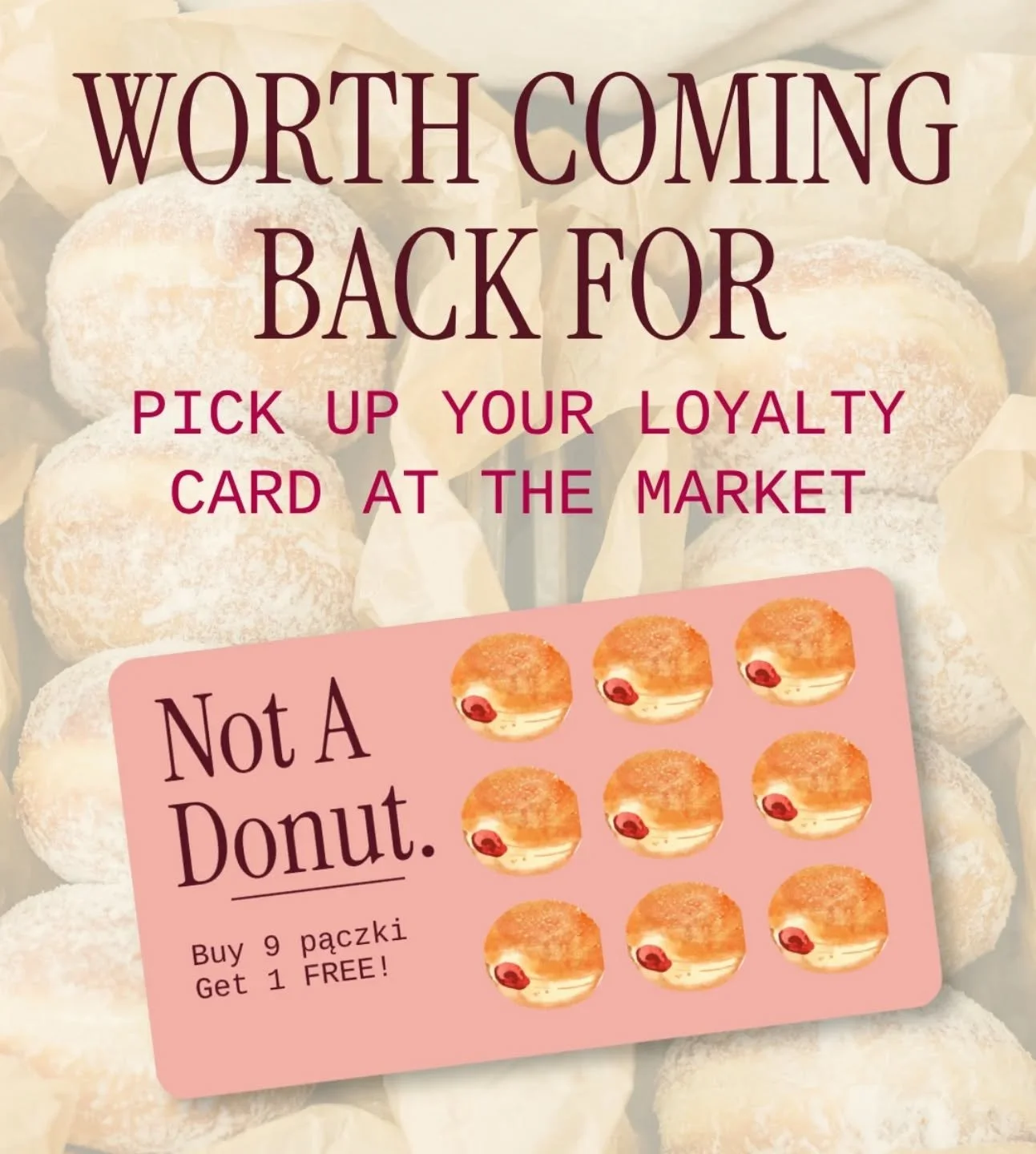 Pick up a free loyalty card at our booth and collect stamps for free paczki this summer!  Redeemable at any market or event.