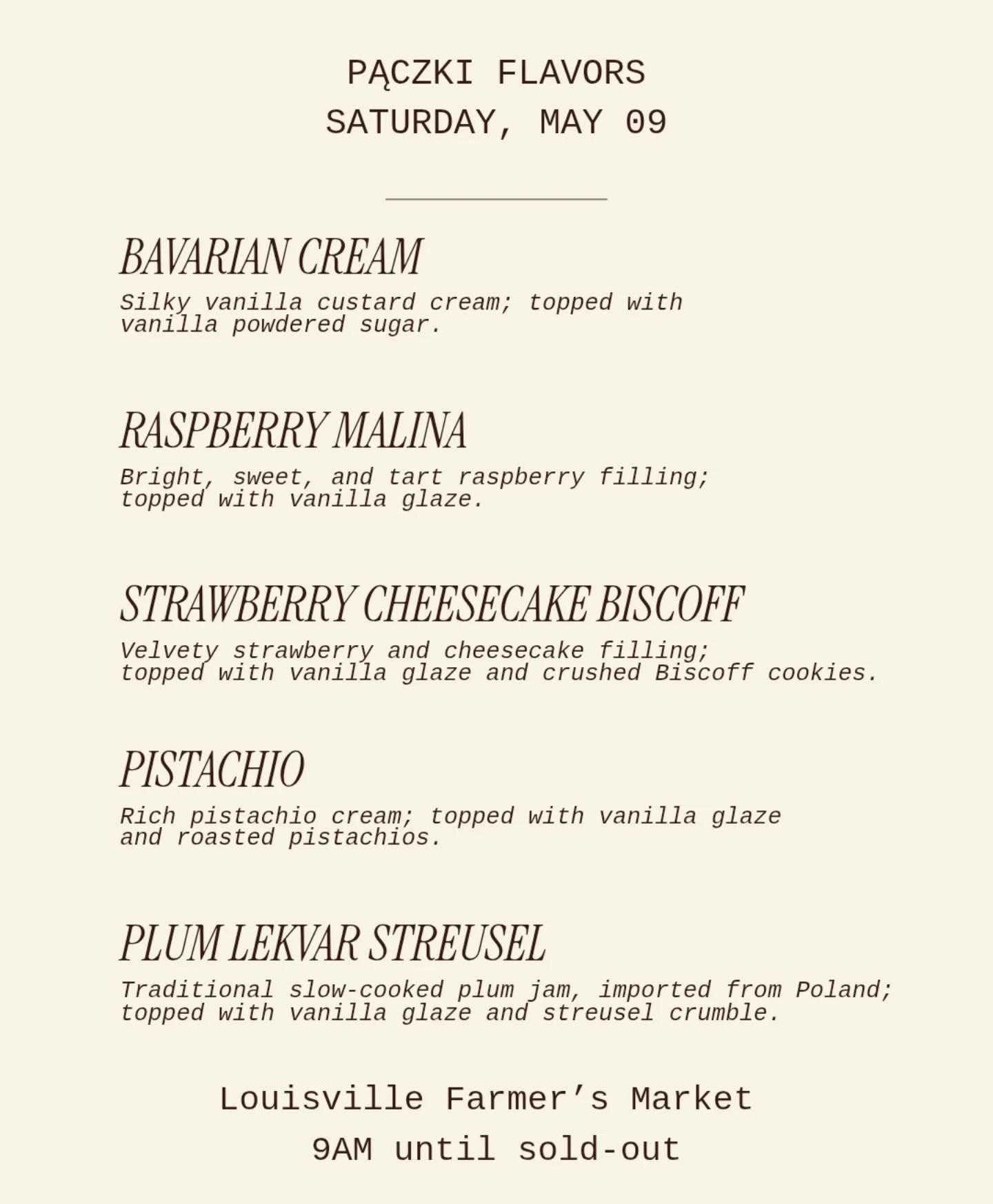 Find our booth on Walnut St in Louisville this Saturday for our first market of the season. Menus and flavors will be posted weekly before the market. See you there!