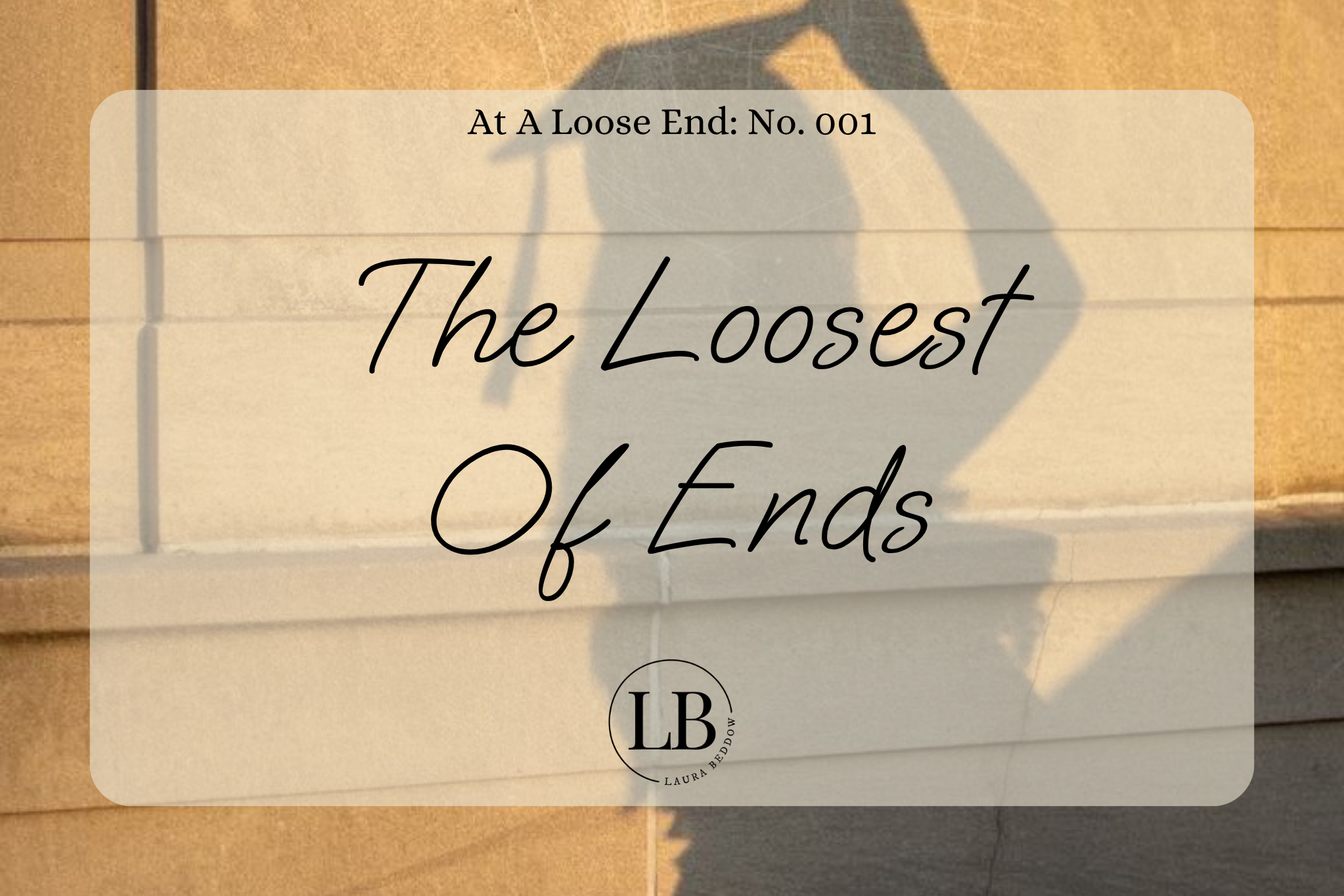 The Loosest of Ends