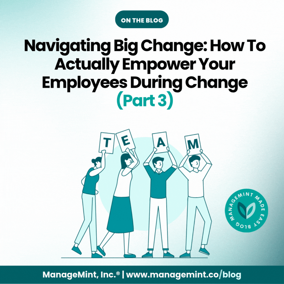 Navigating Big Change: How to Actually Empower Your Employees During Change