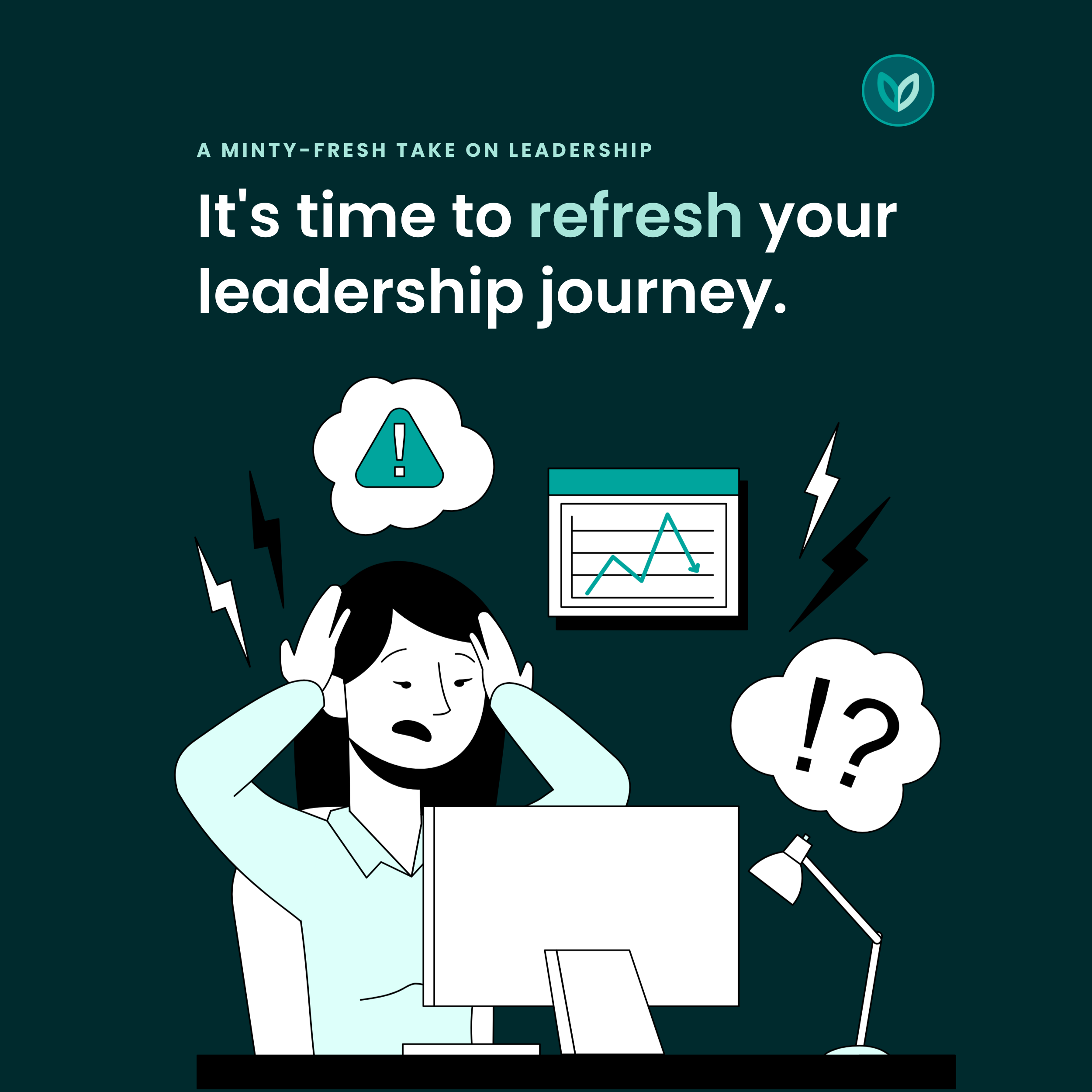 Illustration of a woman at her desk holding her head in frustration, with warning icons, a downward graph, and surprise symbols around her, promoting refreshing leadership skills.