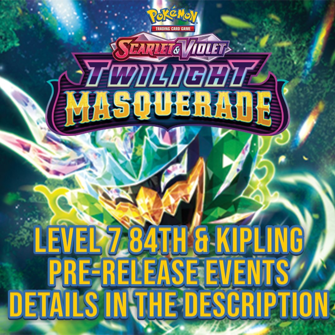 Pok&eacute;mon Trainers! The night of Twilight Masquerade is upon us! Level 7 Will be hosting multiple pre-release events at both our 84th and Kipling locations. 

Level 7 Kipling
5/15
1535 s Kipling pkwy. unit j
$30 Entry
5 PM Registration
6 PM Star