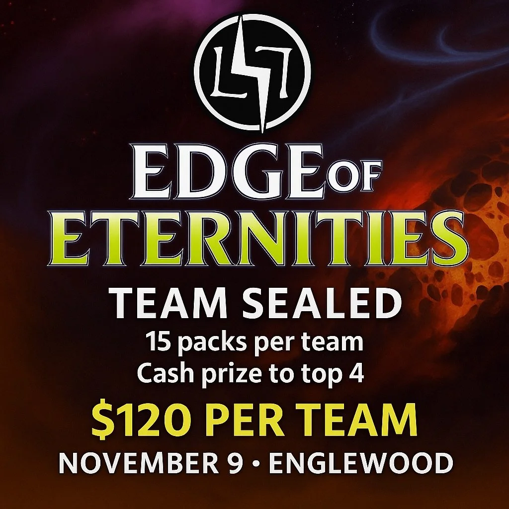 📢Edge of Eternities Team Sealed Event

🗓️ Sunday November 9th at 11AM (Registration starts at 10AM)

💰Entry will be $40 per player (3 players required per team $120 per team)

😇Teams will receive 12 Edge of Eternities Play packs to each build a 4