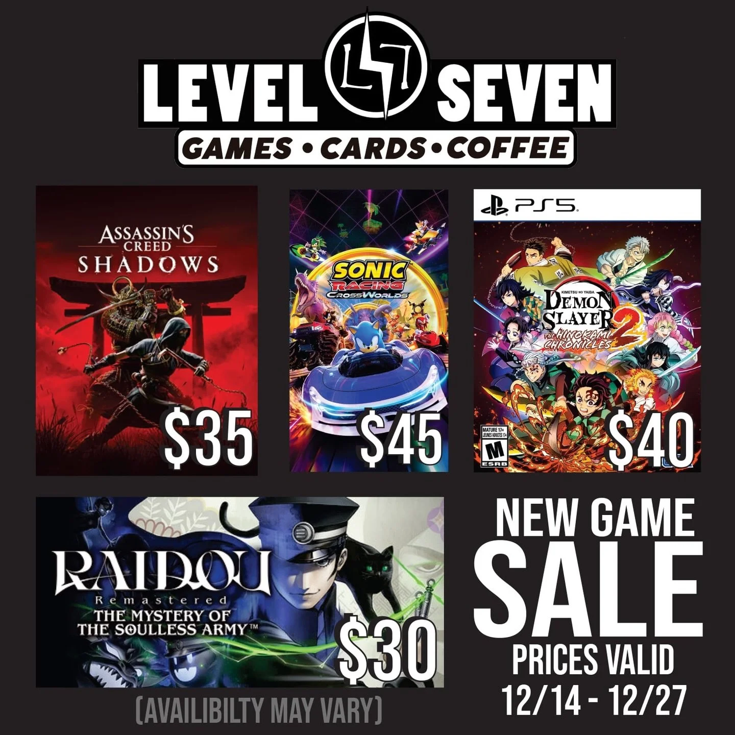 Level 7s New Game Sale is back!!!!

Save some money this season and pick up some of the newest games for less! 

(Availability may vary by location)

🎅