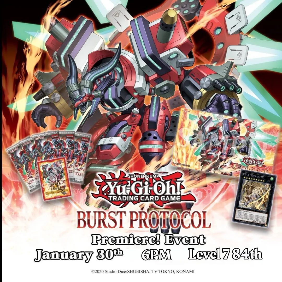 🚨 YuGiOh Burst Protocol Sneak Peak tournament! 🚨 

📅 Friday January 30th 
⏰ 6PM
💰 $22.50

🏆 First place wins a box
🏅 2-4th split a box