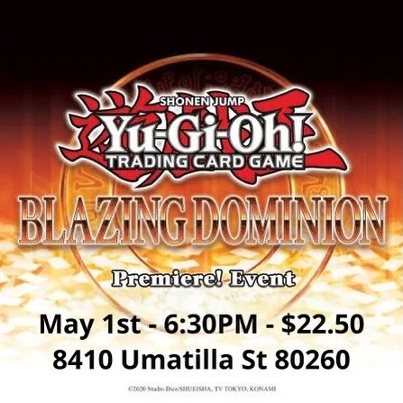 Yu-Gi-Oh Blazing Dominion drops dooms! Be one of the first to check out the new set!

📅 Friday May 1st
⏰ 6:30PM
💴 $22.50

😘