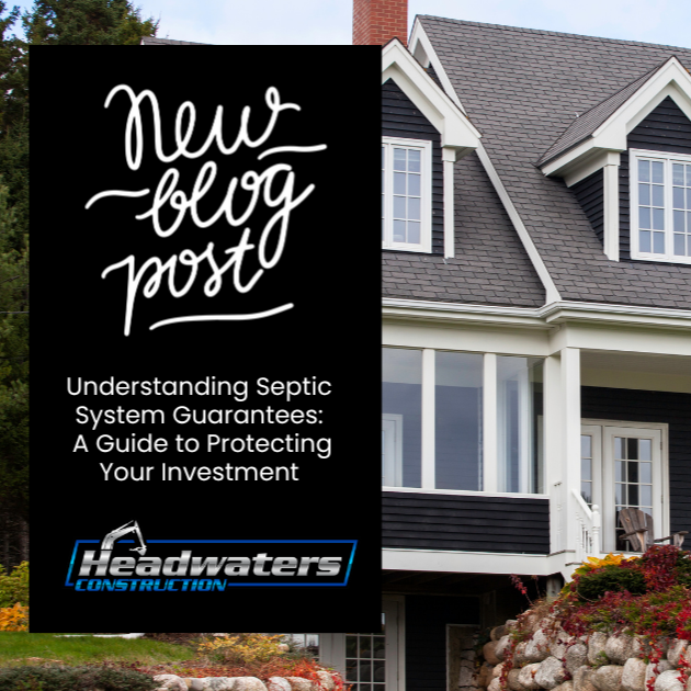 Understanding Septic System Guarantees: A Guide to Protecting Your Investment