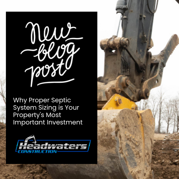 Why Proper Septic System Sizing is Your Property's Most Important Investment
