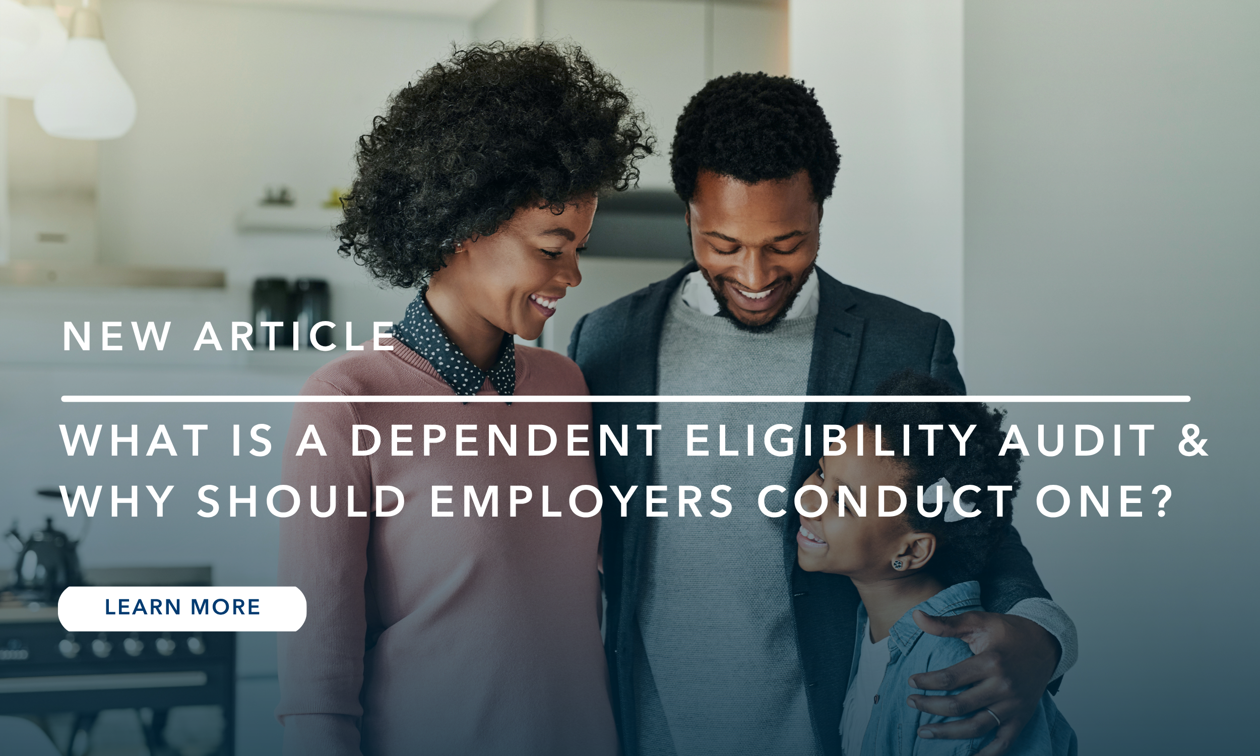 What Is a Dependent Eligibility Audit and Why Should Employers Conduct One?