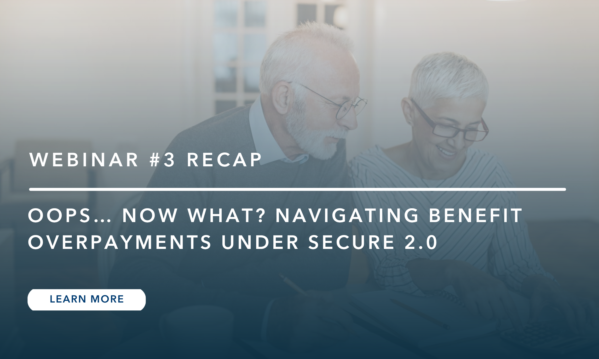 Oops… Now What? Navigating Benefit Overpayments Under Secure 2.0