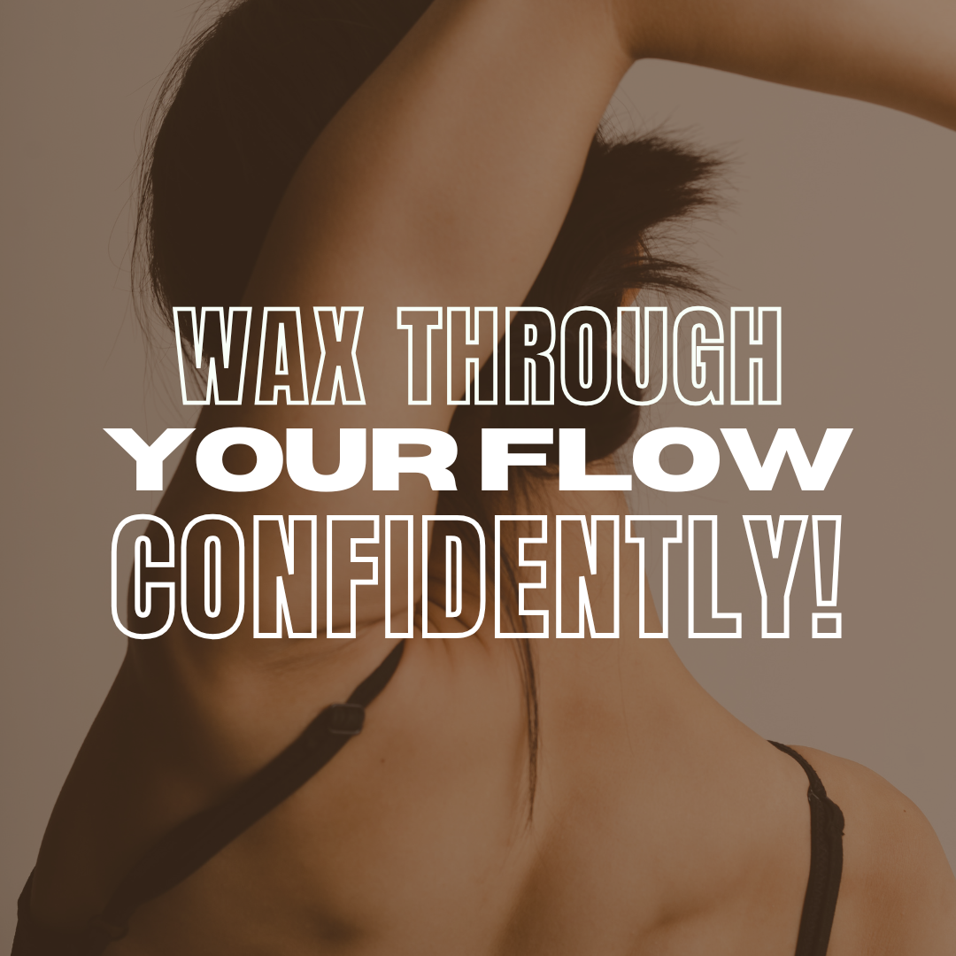 Waxing on Your Period: Why It’s Totally Fine and How to Do It Confidently