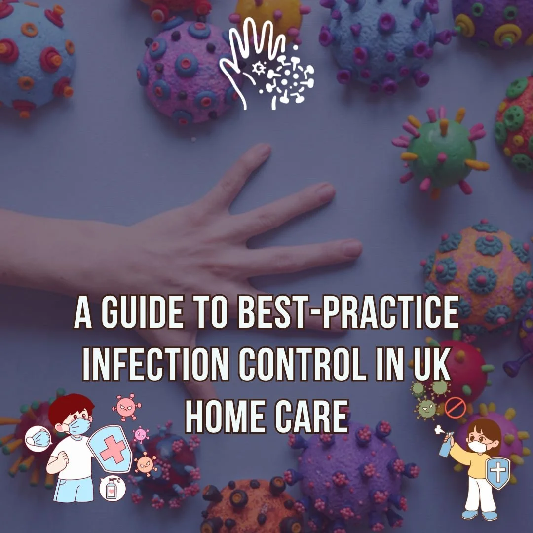 A Guide to Best-Practice Infection Control in UK Home Care