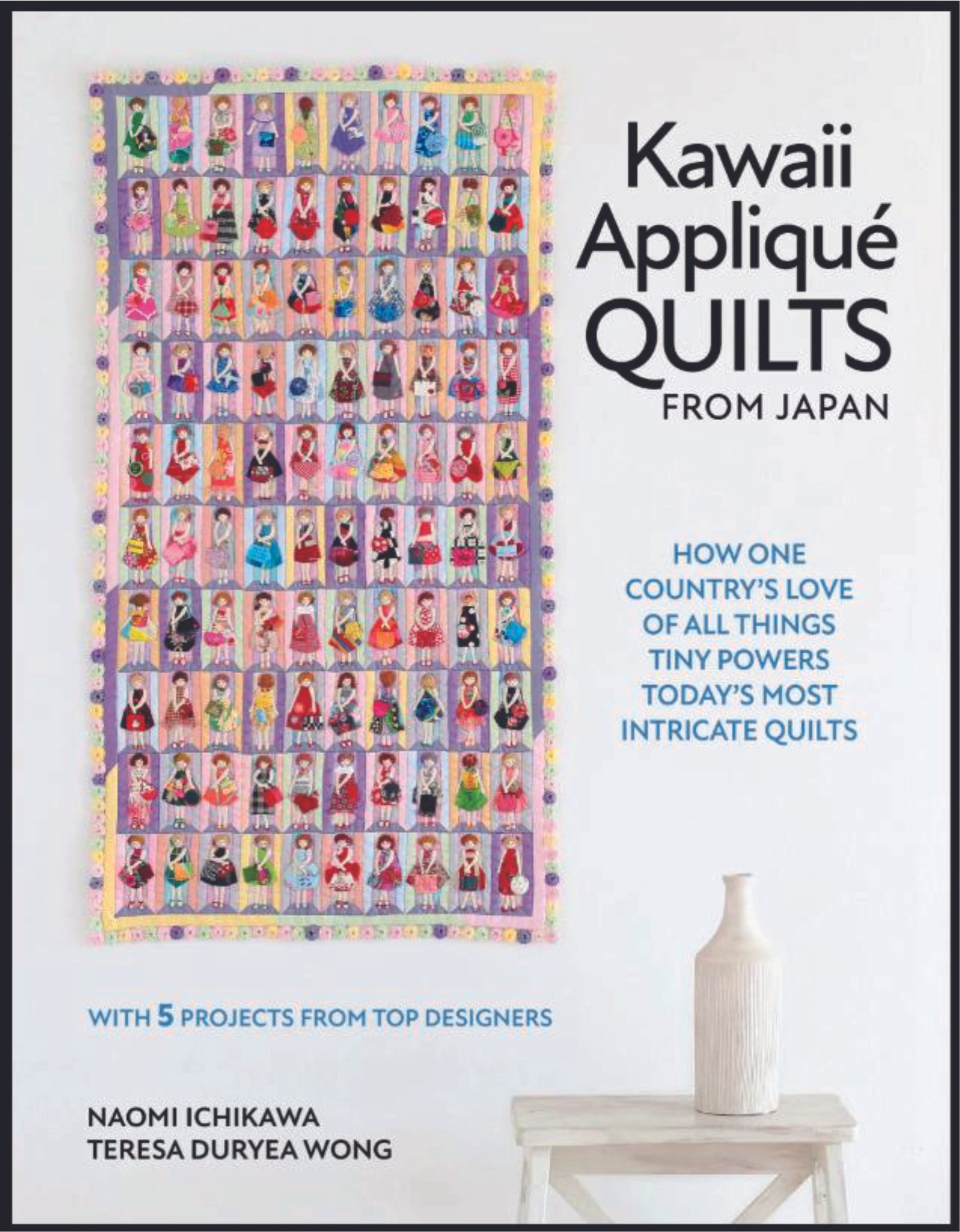 "Kawaii Appliqué Quilts from Japan!" by Teresa Duryea Wong (TWO book signings this November!)