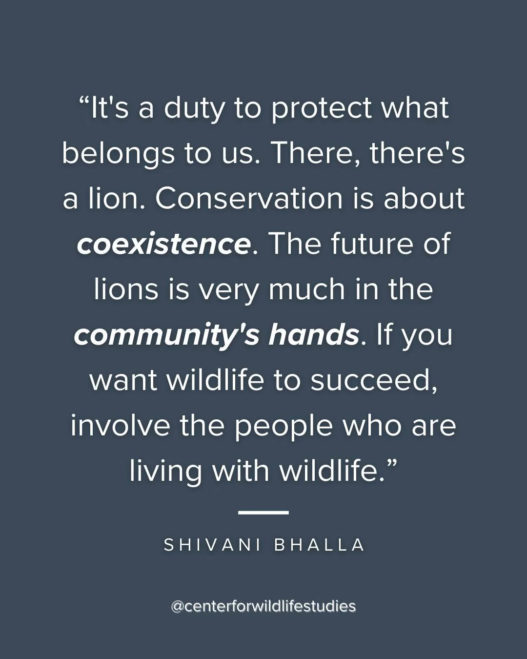 It's women's history month, &amp; conservation has been and continues to be impacted by women all across the world!
Check out this quote by Shivani Bhalla. Bhalla is a modern leader in lion conservation. Learn more about her here: https://explorers.n