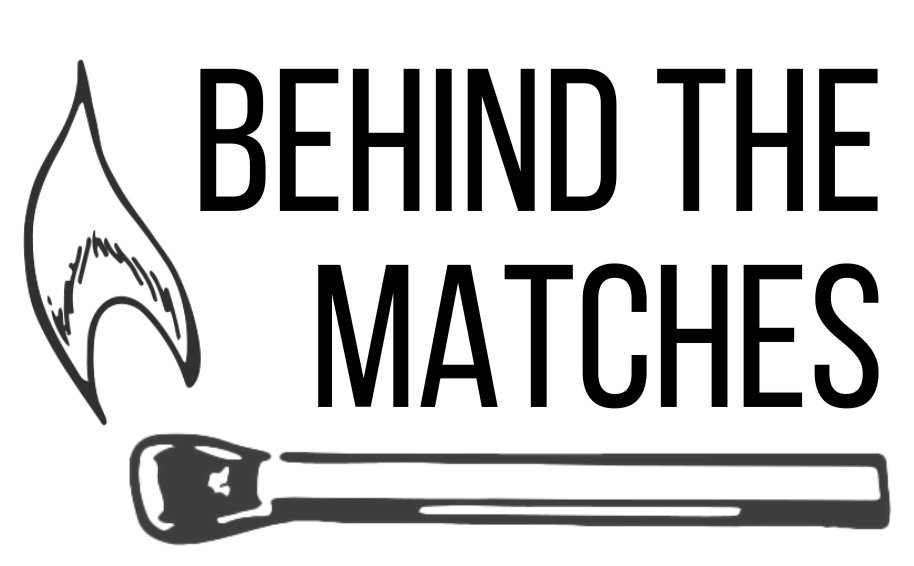 Behind the Matches