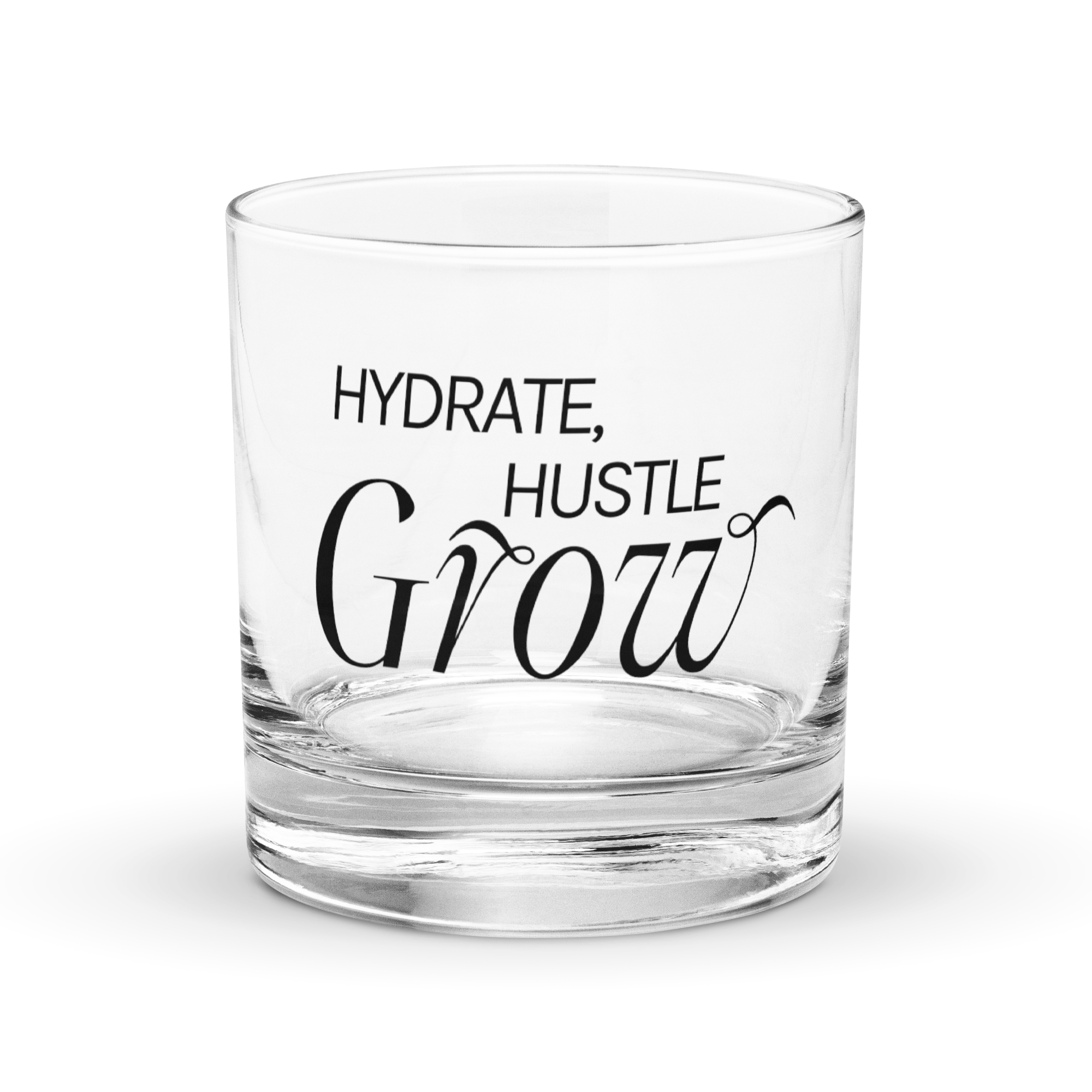 Hydrate, Hustle, Grow - Rocks Glass