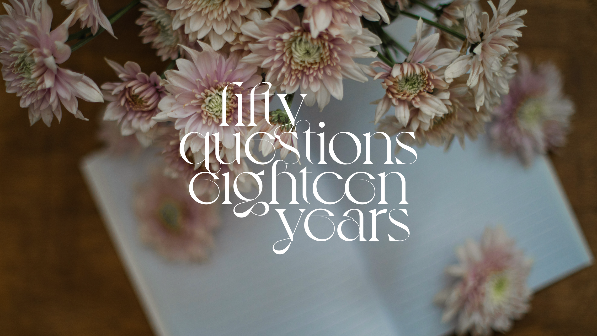 Fifty Question, Eighteen Years