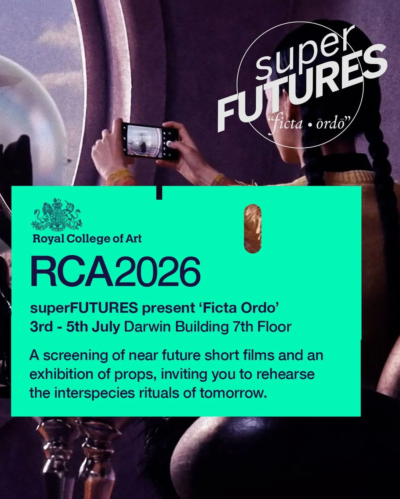 COME AND SEE @superfutures.rca students work 25-26 at #RCA2026!

superFUTURES present &lsquo;Ficta Ordo: Rehearsing the Rituals of Tomorrow&rsquo; a screening of near future short films and exhibition of props, sets, models, costumes and speculative 