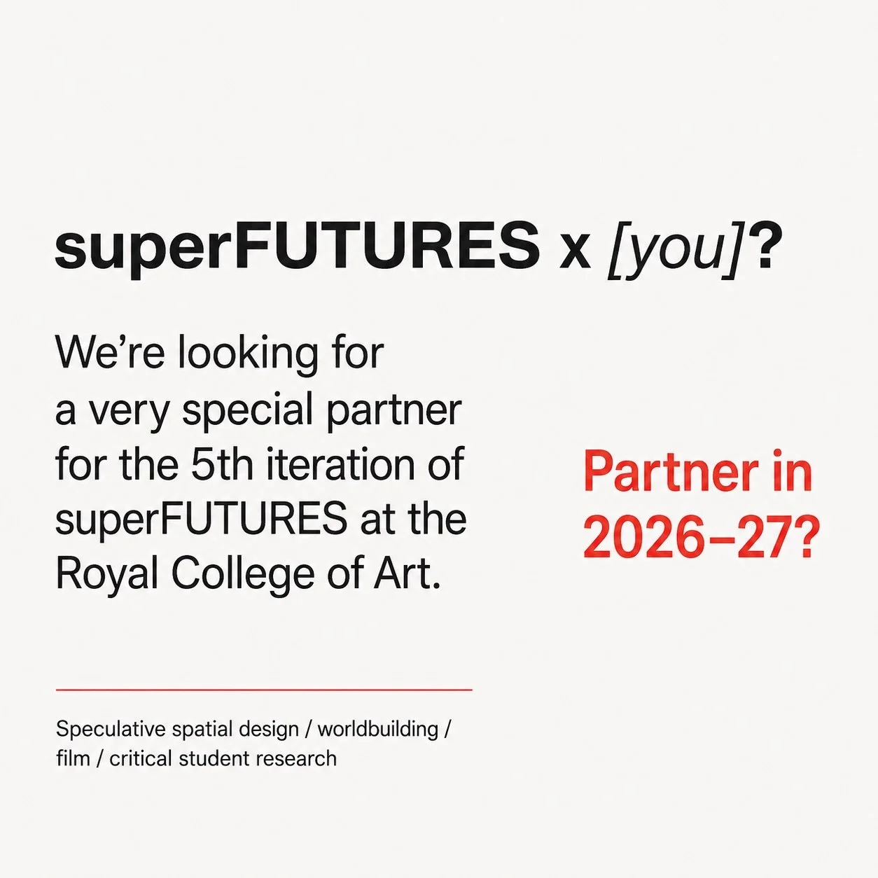 We are looking for a very special partner for our 5th iteration of @superfutures.rca at the @royalcollegeofart 

A shared curiosity is the starting point. 

So what are you thinking about right now&hellip;?