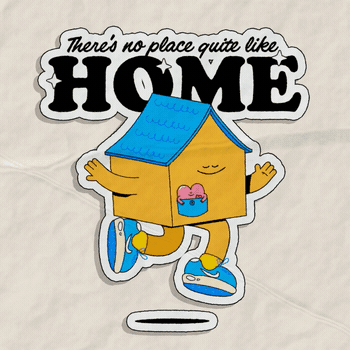 A sticker showing a cartoon house with arms and legs, wearing sneakers, and holding a pink flower pot. Above, it says, 'There's no place quite like HOME' in stylized text.