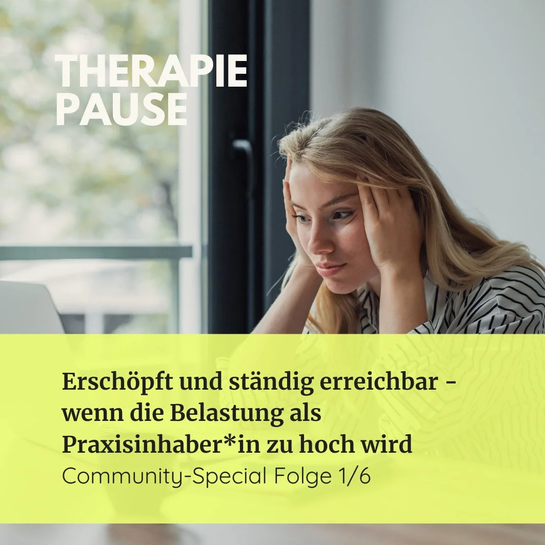 Therapiepause-Podcast: Erschöpft und ständig erreichbar- wenn die Belastung als Praxisinhaber zu hoch wird. Episodencover Folge 52