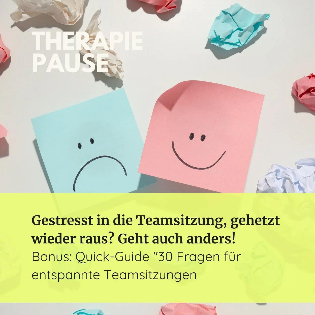 Therapiepause-Podcast: Gestresst in die Teamsitzung, gehetzt wieder raus? Geht auch anders! 30 Fragen für entspannte Teamsitzungen. Episodencover Folge 44
